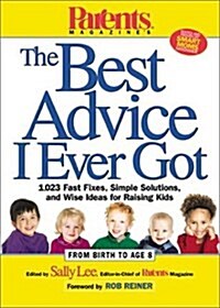 Parents Magazines the Best Advice I Ever Got (Hardcover)