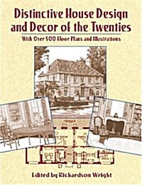 Distinctive House Design and Decor of the Twenties With over 500 Floor Plans and Illustrations (Paperback)
