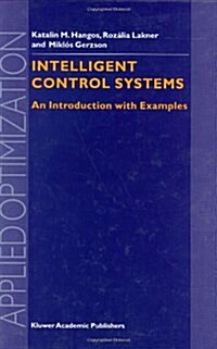 Intelligent Control Systems: An Introduction with Examples (Hardcover)