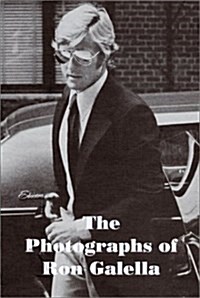 The Photographs of Ron Galella 1965-1989 (Hardcover)