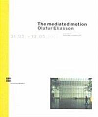 The Mediated Motion (Paperback, Bilingual)