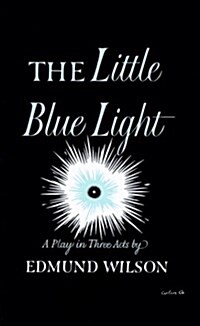 The Little Blue Light: A Play in Three Acts (Paperback)