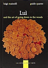 Lui and the Art of Going Down to the Woods (Hardcover)