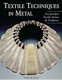 Textile Techniques in Metal (Paperback)