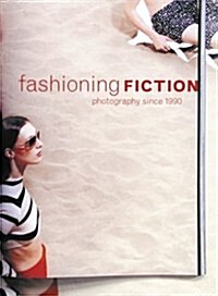 Fashioning Fiction in Photography Since 1990 (Hardcover)