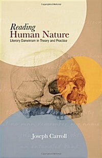 Reading Human Nature: Literary Darwinism in Theory and Practice (Hardcover)