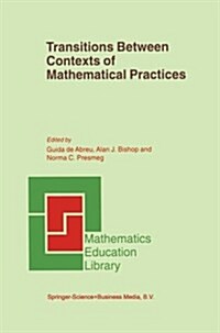Transitions Between Contexts of Mathematical Practices (Paperback)
