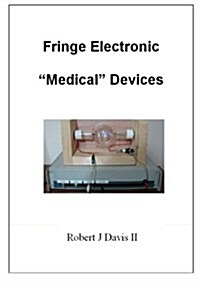 Fringe Electronic Medical Devices (Paperback)