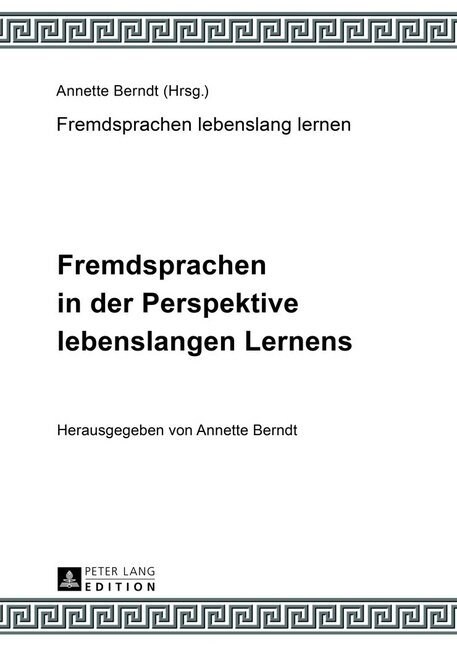 Fremdsprachen in der Perspektive lebenslangen Lernens: Unter Mitarbeit von Claudia-Elfriede Oechel-Metzner (Hardcover)