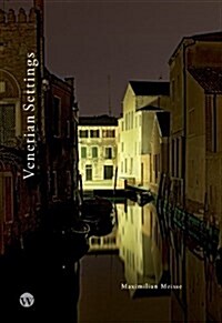 Maximilian Meisse: Venetian Settings (Hardcover)