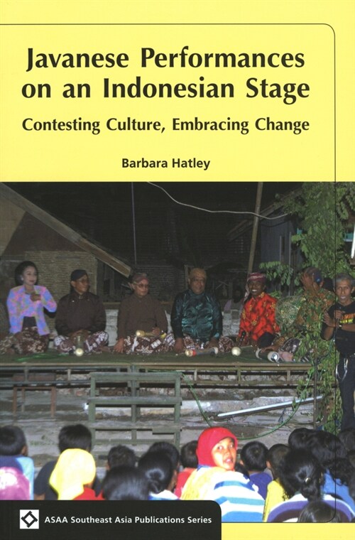 Javanese Performances on an Indonesian Stage: Contesting Culture, Embracing Change (Paperback)