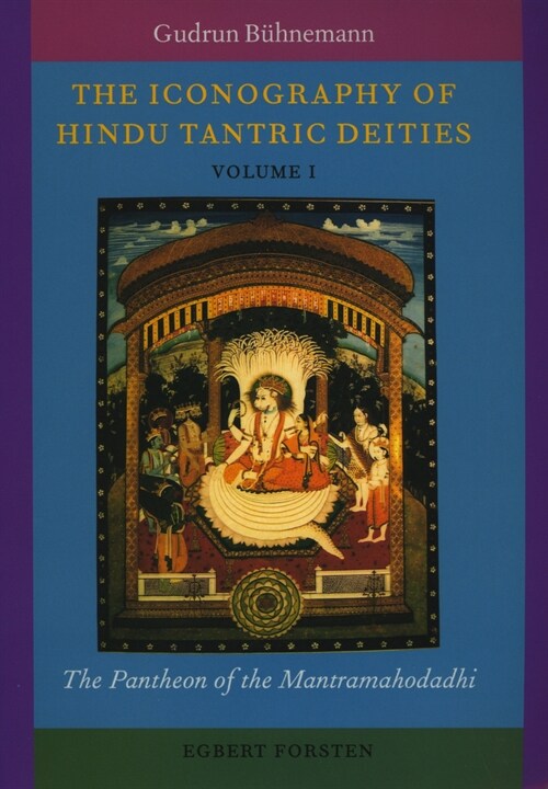 The Iconography of Hindu Tantric Deities (2 Vols.) (Paperback)