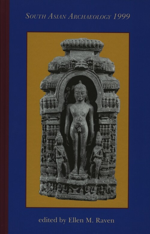 South Asian Archaeology 1999: Proceedings of the Fifteenth International Conference of the European Association of South Asian Archaeologists, Held (Hardcover)