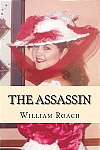 The Assassin: A Lovely Scatterbrained Debutante, as Deadly as a Cobra (Paperback)