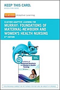 Elsevier Adaptive Learning for Foundations of Maternal-newborn and Womens Health Nursing Access Card (Pass Code, 6th)