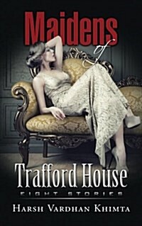 Maidens of Trafford House: Eight Stories (Paperback)