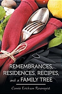 Remembrances, Residences, Recipes, and a Family Tree (Paperback)