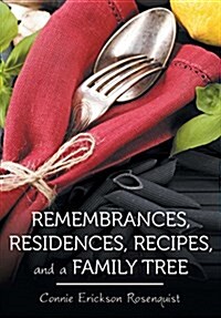 Remembrances, Residences, Recipes, and a Family Tree (Hardcover)