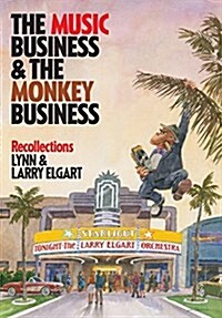 The Music Business and the Monkey Business: Recollections (Hardcover)