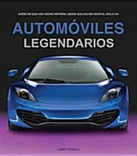 Autom?iles Legendarios / Legendary Cars (Hardcover)