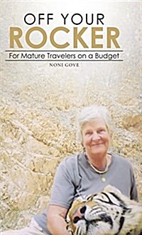 Off Your Rocker: For Mature Travelers on a Budget (Hardcover)