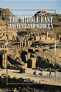 Bilkis and Other Stories of the Middle East Ancient and Modern (Paperback)