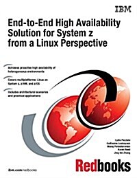End-to-end High Availability Solution for System Z from a Linux Perspective (Paperback)