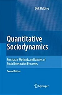 Quantitative Sociodynamics: Stochastic Methods and Models of Social Interaction Processes (Paperback, 2, 2010)