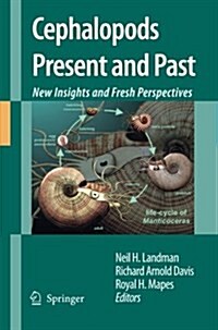 Cephalopods Present and Past: New Insights and Fresh Perspectives (Paperback, 2007)