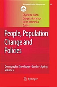 People, Population Change and Policies: Lessons from the Population Policy Acceptance Study Vol. 2: Demographic Knowledge - Gender - Ageing (Paperback, 2008)