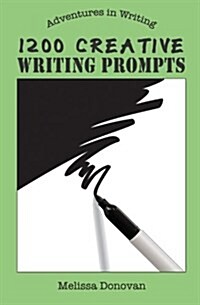 1200 Creative Writing Prompts (Paperback)