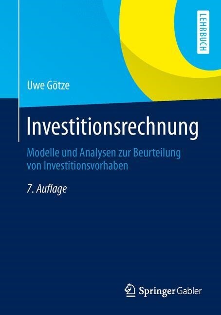 Investitionsrechnung: Modelle Und Analysen Zur Beurteilung Von Investitionsvorhaben (Paperback, 7, 7. Aufl. 2014)