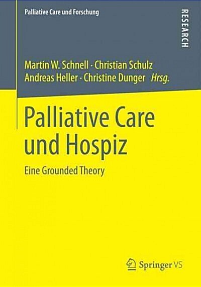 Palliative Care Und Hospiz: Eine Grounded Theory (Paperback, 2015)
