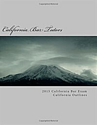 California Bar Exam California Outlines 2015 (Paperback)