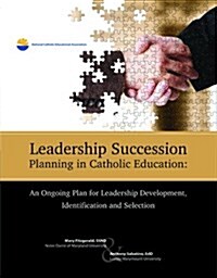 Leadership Succession Planning in Catholic Education (Paperback)