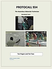 Protocall 934 Hazardous Materials Technician: Ten Fingers and Ten Toes (Paperback)