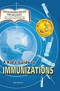 A Kids Guide to Immunizations (Hardcover)