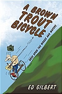 A Brown Trout Bicycle: Once Upon the Woods and Waters (Paperback)