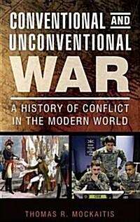Conventional and Unconventional War: A History of Conflict in the Modern World (Hardcover)