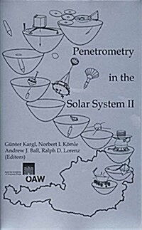 Penetrometry in the Solar System II: Proceedings of the International Workshop Held in Graz September 25-28, 2006 (Paperback)