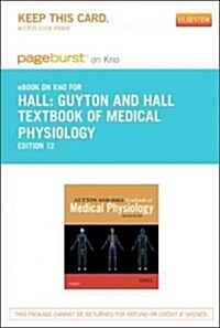 Guyton and Hall Textbook of Medical Physiology - Pageburst E-book on Kno Retail Access Card (Pass Code, 12th)