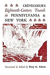 Cr?ecoeurs Eighteenth-Century Travels in Pennsylvania and New York (Paperback)