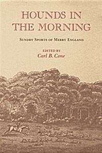 Hounds in the Morning: Sundry Sports of Merry England (Paperback)