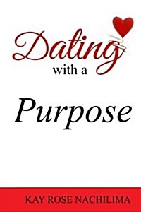 Dating With a Purpose (Paperback)