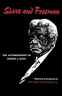 Slave and Freeman: The Autobiography of George L. Knox (Paperback)