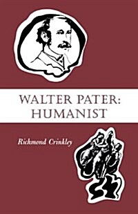 Walter Pater: Humanist (Paperback)