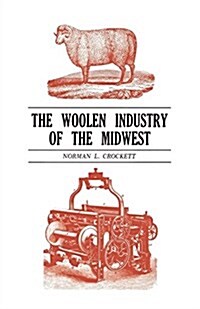 The Woolen Industry of the Midwest (Paperback)