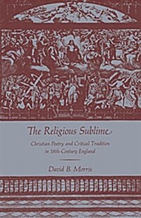 The Religious Sublime: Christian Poetry and Critical Tradition in 18th-Century England (Paperback)