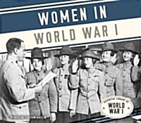 Women in World War I (Library Binding)