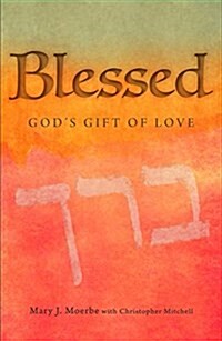 Blessed: Gods Gift of Love (Paperback)